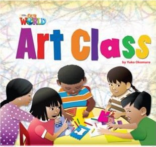 Our World Readers Art Class(British English) - National Geographic Learning(Cengage)