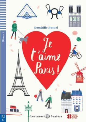 Εκδόσεις Eli Publishing - Je t’aime Paris!(A2) - Domitille Hatuel