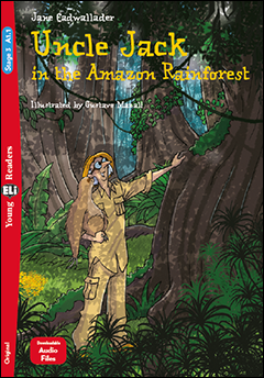 Εκδόσεις Eli Publishing - Uncle Jack in the Amazon Rainforest(+Downloadable Multimedia)(A1.1) - Jane Cadwallader