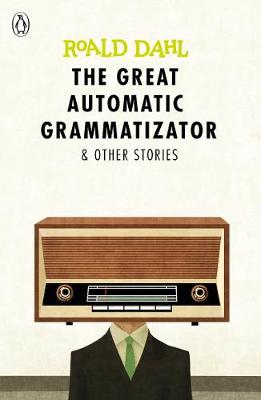 Roald Dahl's : the Great Automatic Grammatizator and Other Stories pb