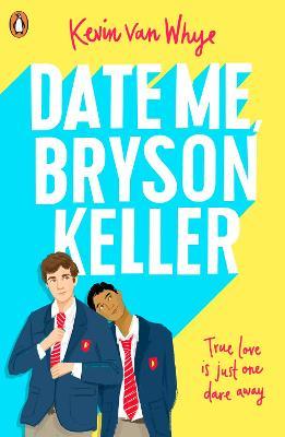 Εκδόσεις Penguin - Date Me, Bryson Keller(Συγγραφέας:Kevin van Whye)