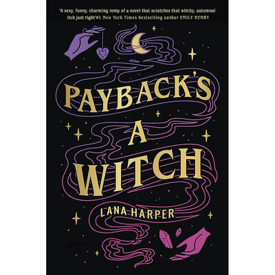 Publisher Little, Brown Book Group - Payback's a Witch - Lana Harper