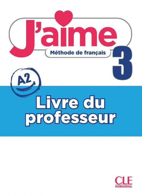 Εκδόσεις CLE International - J'aime 3(A2) - Professeur(Καθηγητή)
