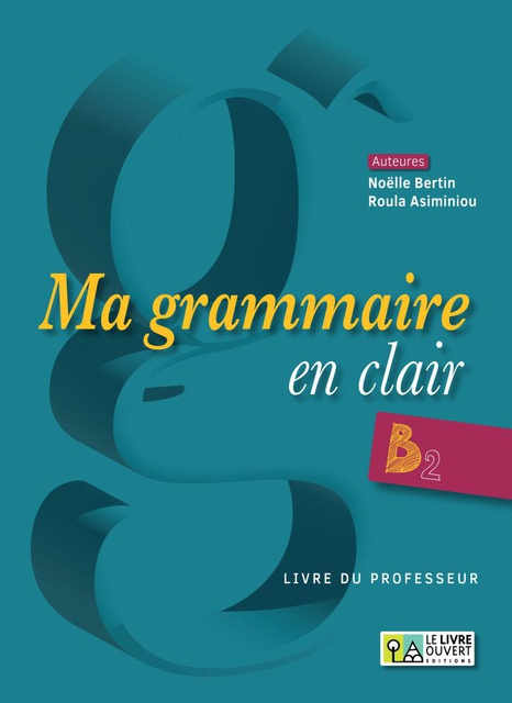 Ma Grammaire en Clair b2 Professeur